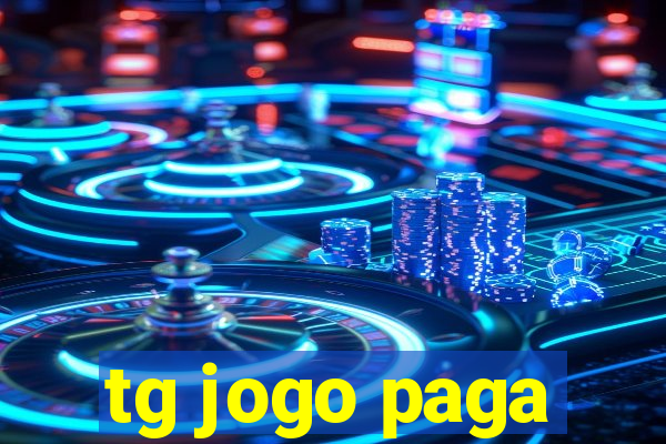 tg jogo paga